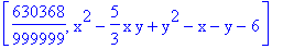 [630368/999999, x^2-5/3*x*y+y^2-x-y-6]